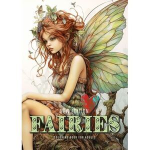 Fairies whimsical Coloring Book for Adults New Edition: Fairies Coloring Book Gr